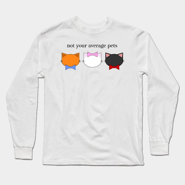 Not Your Average Pets Long Sleeve T-Shirt by brianacecilia